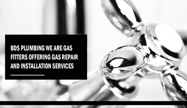 BDS Plumbing - Bankstown, NSW. BDS Plumbing we are gas fitters offering gas repair and installation services.