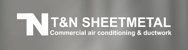 T & N Sheet Metal - Sheet Metal Fabricators