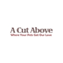 A Cut Above - Pet Grooming