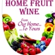 Home Fruit Wine