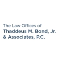 Thaddeus M. Bond, Jr. & Associates, P.C - Attorneys