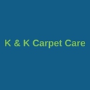 K & K Carpet Care - Carpet & Rug Cleaners