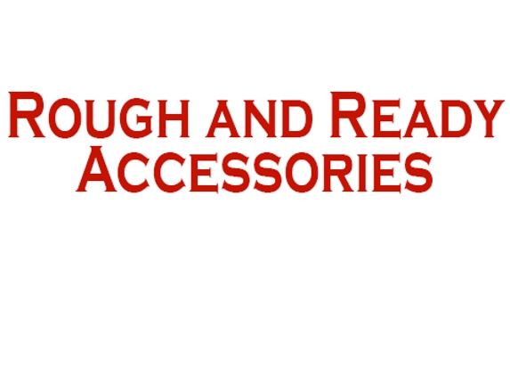 Rough and Ready Accessories - Murray, KY