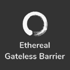 Ethereal Gateless Barrier