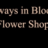 Always in Bloom Flower Shop gallery