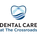 Dental Care at The Crossroads - Dentists