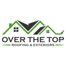 Over the Top Roofing & Exteriors - Painting Contractors