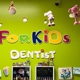 For Kids Dentist