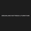 Dreamland Mattress & Furniture - Home Furnishings
