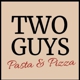 Two Guys Pizza And Pasta