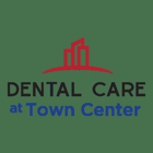 Dental Care at Town Center