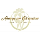 Always an Occasion Florist & Decor - Florists