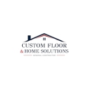 Custom Floor & Home Solutions - Floor Materials