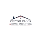 Custom Floor & Home Solutions