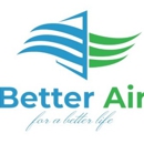 Better Air For A Better Life - Air Conditioning Equipment & Systems