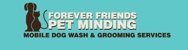 Forever Friends Pet Minding Mobile Dog wash & Grooming Services - Dog & Cat Clipping & Grooming