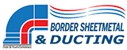 Border Sheetmetal & Ducting - Ducting & Ductwork