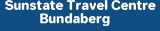 Sunstate Travel Centre Bundaberg - Travel Agents & Consultants