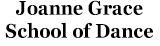 Joanne Grace School of Dance - Dance Tuition - Ballet &/or Theatrical