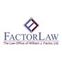 Law Office of William J. Factor, Ltd.