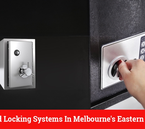 Eastern Suburbs Locksmith - Boronia, VIC. Safe And Locking Systems In Melbourne's Eastern Suburbs