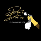 Don't Dirt Us Cleaning Services