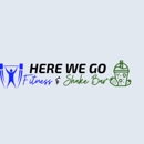 Here We Go Fitness & Shake Bar - Personal Fitness Trainers