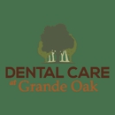 Dental Care at Grande Oak - Dentists