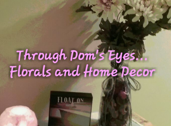 Through Dom's Eyes, Florals and more... - Virginia Beach, VA