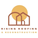 Rising Roofing and Reconstruction - Roofing Contractors