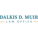 Dalkis D. Muir Law Office - Attorneys
