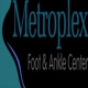 Metroplex Foot and Ankle Center, P