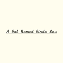 A Gal named Cinda Lou - Gift Shops