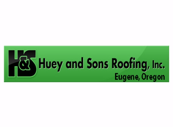 Huey & Sons Roofing, Inc. - Eugene, OR