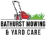 Bathurst Mowing & Yard Care - Lawn Cutting & Maintenance