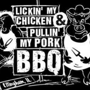 Lickin' My Chicken & Pullin' My Pork BBQ
