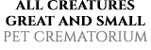 All Creatures Great & Small Pet Crematorium - Pet Cemetery & Crematorium