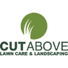 Cut Above Landscaping Inc