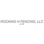 Rocking H Fencing, LLC