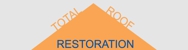 Total Roof Restoration - Roofing Construction & Services