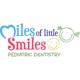 Miles of Little Smiles Pediatric Dentistry