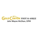 Gold Canyon Foot & Ankle: John Wayne McGhan, DPM - Physicians & Surgeons, Podiatrists