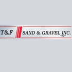 T & F Sand and Gravel, Inc.