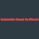 Automotive Repair On Wheels