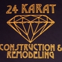 24Karat Construction&Remodeling LLC