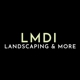 LMDI Landscaping & More