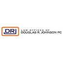 Law Offices of Douglas R. Johnson, PC - Attorneys