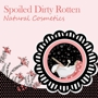 Spoiled Dirty Rotten Cosmetics