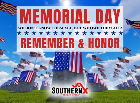 SouthernX Roofing - Stonewall, LA. �������������������� ������������ ������������������������ ����������������❤️Today, we honor the men and women who have paid the ultimate sacrifice protecting our country.��������