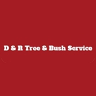 D  & R Tree & Bush Service